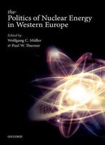 The Politics Of Nuclear Energy In Western Europe