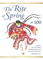 The Rite Of Spring At 100