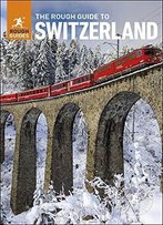 The Rough Guide To Switzerland