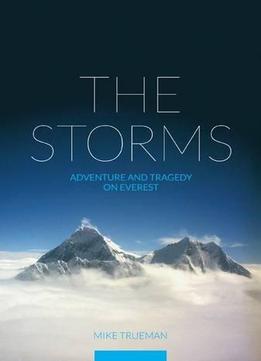 The Storms: Adventure And Tragedy On Everest