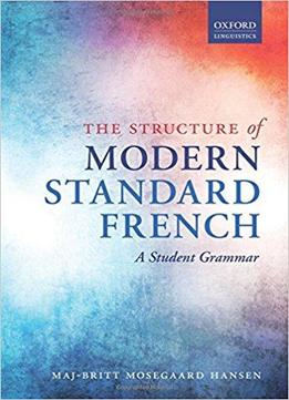 The Structure Of Modern Standard French: A Student Grammar