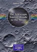 The Telescopic Tourist's Guide To The Moon
