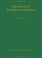 The Theory Of Ecological Communities, 57 Edition