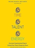 Time, Talent, Energy: Overcome Organizational Drag And Unleash Your Team's Productive Power [Audiobook]
