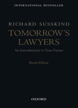 Tomorrow's Lawyers: An Introduction To Your Future, 2 Edition