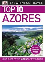 Top 10 Azores (Eyewitness Top 10 Travel Guide)