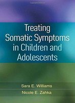 Treating Somatic Symptoms In Children And Adolescents