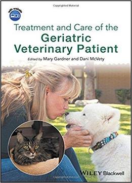 Treatment And Care Of The Geriatric Veterinary Patient