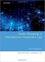 Treaty Shopping In International Investment Law