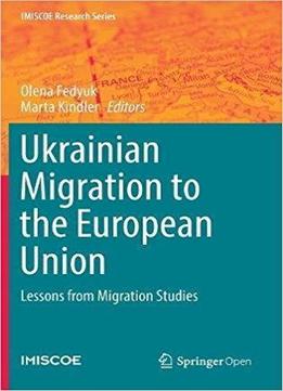 Ukrainian Migration To The European Union: Lessons From Migration Studies