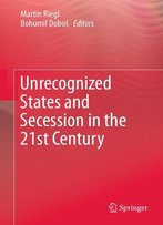 Unrecognized States And Secession In The 21st Century