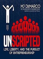 Unscripted: Life, Liberty, And The Pursuit Of Entrepreneurship [Audiobook]