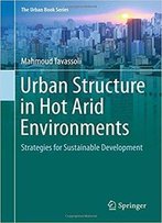Urban Structure In Hot Arid Environments