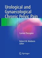 Urological And Gynaecological Chronic Pelvic Pain: Current Therapies