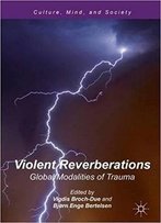 Violent Reverberations: Global Modalities Of Trauma