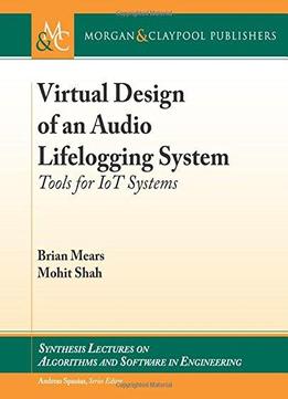 Virtual Design Of An Audio Lifelogging System: Tools For Iot Systems
