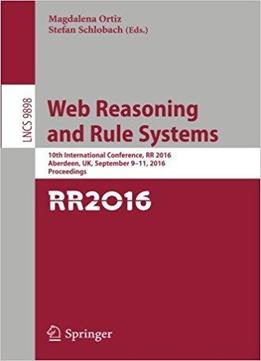 Web Reasoning And Rule Systems: 10th International Conference