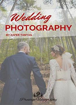Wedding Photography: Raw No Fluff Tactics For A Flawless Wedding