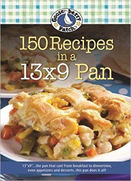 150 Recipes In A 13x9 Pan