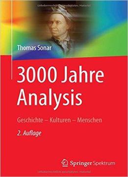 3000 Jahre Analysis: Geschichte - Kulturen - Menschen (auflage: 2)