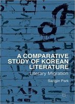 A Comparative Study Of Korean Literature: Literary Migration