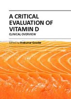 A Critical Evaluation Of Vitamin D: Clinical Overview Ed. By Sivakumar Gowder