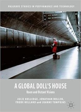 A Global Doll's House: Ibsen And Distant Visions