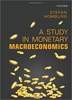 A Study In Monetary Macroeconomics