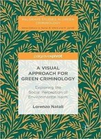 A Visual Approach For Green Criminology