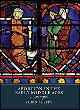 Abortion In The Early Middle Ages, C.500-900