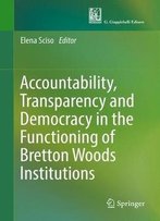 Accountability, Transparency And Democracy In The Functioning Of Bretton Woods Institutions