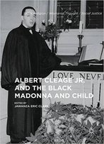 Albert Cleage Jr. And The Black Madonna And Child