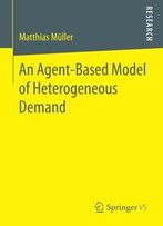 An Agent-Based Model Of Heterogeneous Demand
