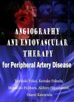 Angiography And Endovascular Therapy For Peripheral Artery Disease By Yoshiaki Yokoi, Et Al.