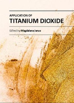 Application Of Titanium Dioxide Ed. By Magdalena Janus