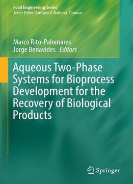 Aqueous Two-phase Systems For Bioprocess Development For The Recovery Of Biological Products