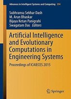 Artificial Intelligence And Evolutionary Computations In Engineering Systems: Proceedings Of Icaieces 2015