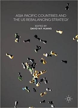 Asia Pacific Countries And The Us Rebalancing Strategy