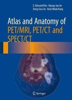 Atlas And Anatomy Of Pet-Mri, Pet-Ct And Spect-Ct