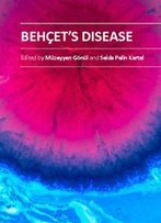 Behcet's Disease Ed. By Muzeyyen Gonul And Selda Pelin Kartal