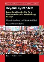Beyond Bystanders: Educational Leadership For A Humane Culture In A Globalizing Reality