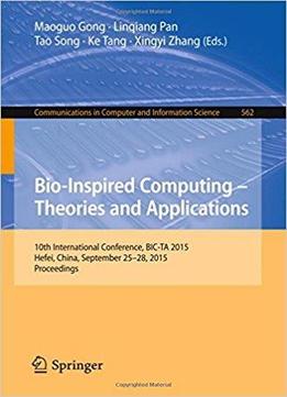 Bio-inspired Computing - Theories And Applications: 10th International Conference