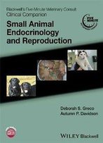 Blackwell's Five-Minute Veterinary Consult Clinical Companion : Small Animal Endocrinology And Reproduction