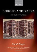 Borges And Kafka: Sons And Writers
