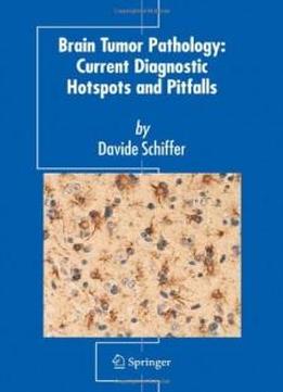 Brain Tumor Pathology: Current Diagnostic Hotspots and Pitfalls