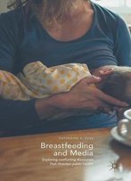 Breastfeeding And Media: Exploring Conflicting Discourses That Threaten Public Health