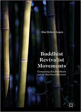 Buddhist Revivalist Movements: Comparing Zen Buddhism And The Thai Forest Movement
