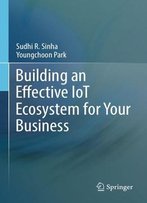 Building An Effective Iot Ecosystem For Your Business