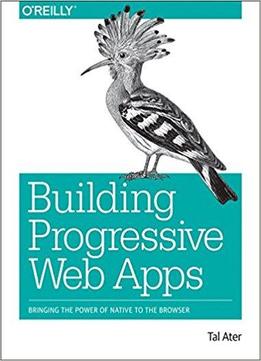 Building Progressive Web Apps, 1st Edition