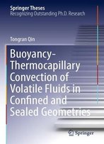 Buoyancy-Thermocapillary Convection Of Volatile Fluids In Confined And Sealed Geometries